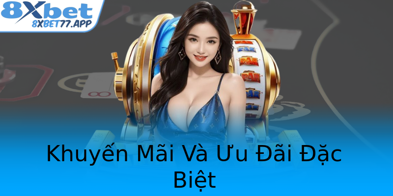 Khuyến Mãi Và Ưu Đãi Đặc Biệt