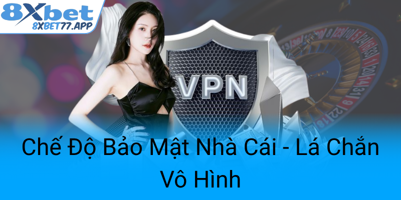 Che Do Bao Mat Nha Cai La Chan Vo Hinh0