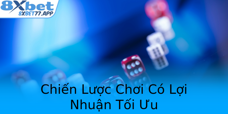 Chiến Lược Chơi Có Lợi Nhuận Tối Ưu