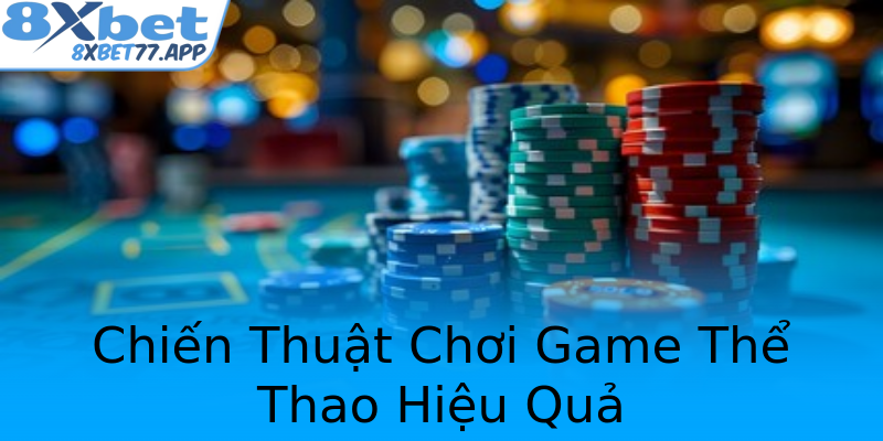 Chiến Thuật Chơi Game Thể Thao Hiệu Quả