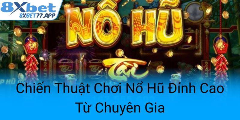 Chien Thuat Choi No Hu Dinh Cao Tu Chuyen Gia0