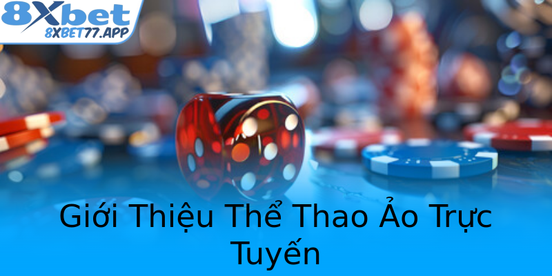 Giới Thiệu Thể Thao Ảo Trực Tuyến