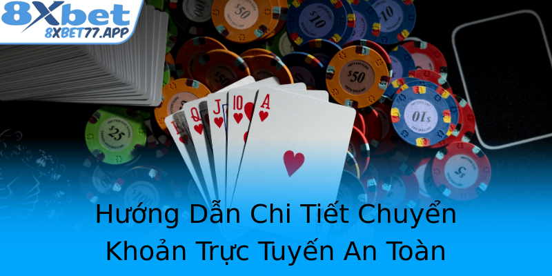 Hướng Dẫn Chi Tiết Chuyển Khoản Trực Tuyến An Toàn