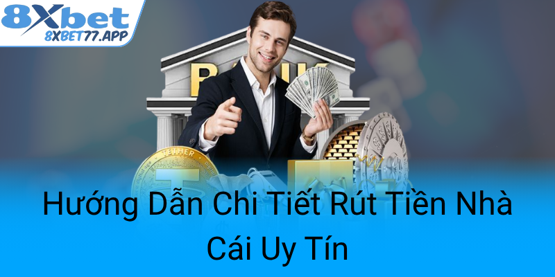 Huong Dan Chi Tiet Rut Tien Nha Cai Uy Tin0