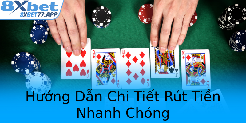 Hướng Dẫn Chi Tiết Rút Tiền Nhanh Chóng