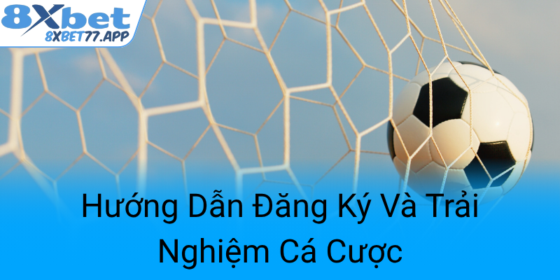 Huong Dan Dang Ky Va Trai Nghiem Ca Cuoc0