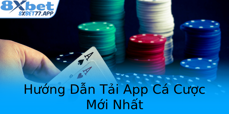 Hướng Dẫn Tải App Cá Cược Mới Nhất