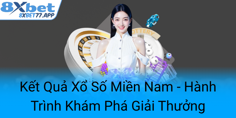 Ket Qua Xo So Mien Nam Hanh Trinh Kham Pha Giai Thuong0