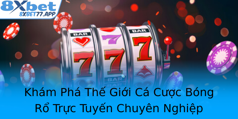 Khám Phá Thế Giới Cá Cược Bóng Rổ Trực Tuyến Chuyên Nghiệp