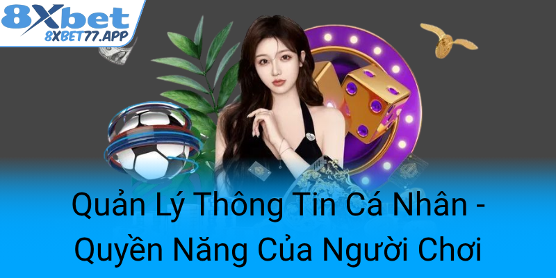 Quan Ly Thong Tin Ca Nhan Quyen Nang Cua Nguoi Choi0