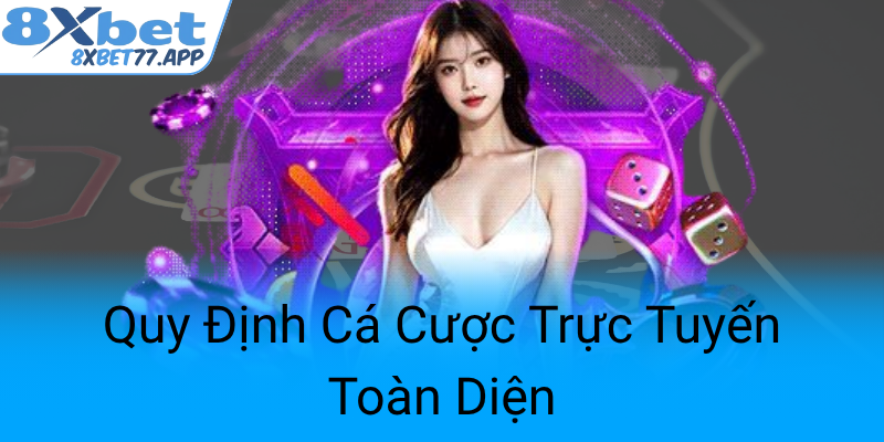Quy Dinh Ca Cuoc Truc Tuyen Toan Dien0