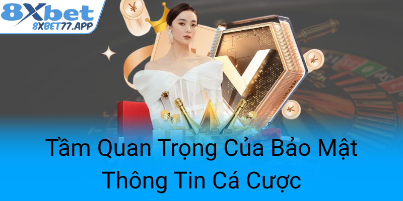 Tam Quan Trong Cua Bao Mat Thong Tin Ca Cuoc0